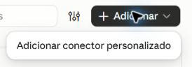 Menu Adicionar do Claude com a opção Adicionar conector personalizado